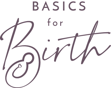 Basics for Birth